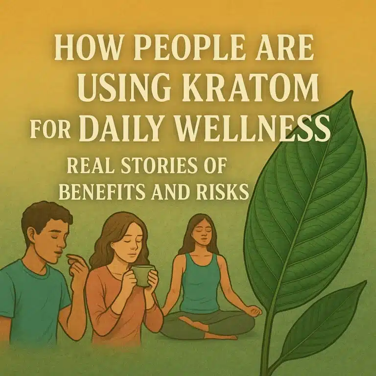 Kratom Daily Wellness Benefits and Risks